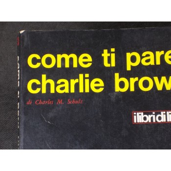 COME TI PARE CHARLIE BROWN ! di Shulz- I LIBRI DI LINUS 4 – Milano Libri 1974