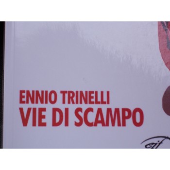 VIE DI SCAMPO di Ennio Trinelli – Edizioni Il Foglio 2007 I Ed. NUOVO